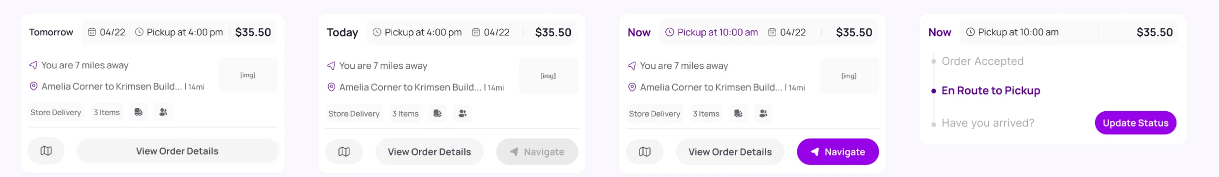 Four versions of an order card for a $35.50 store delivery, 7 miles away. Tomorrow and Today show View Order Details, with Navigate greyed out today. Now turns the time purple and enables Navigate. The last one is a status stepper: order accepted, en route to pickup, “Have you arrived?” and Update Status.